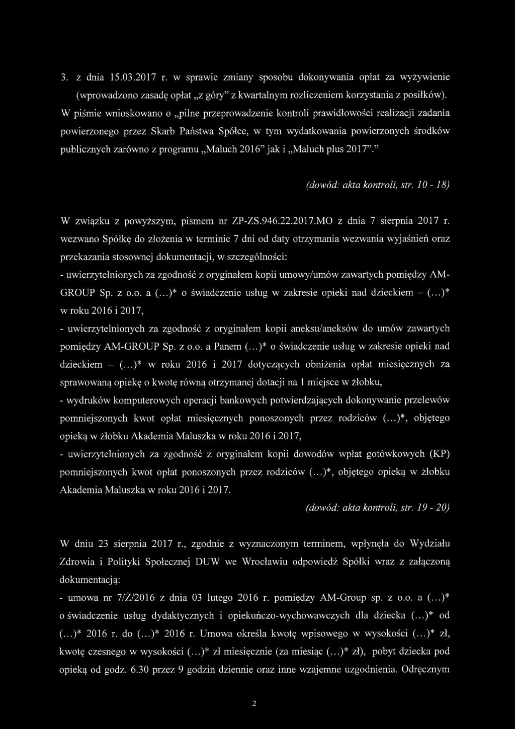 Maluch 2016 jak i Maluch plus 2017. (dowód: akta kontroli, str. 10-18) W związku z powyższym, pismem nr ZP-ZS.946.22.2017.MO z dnia 7 sierpnia 2017 r.