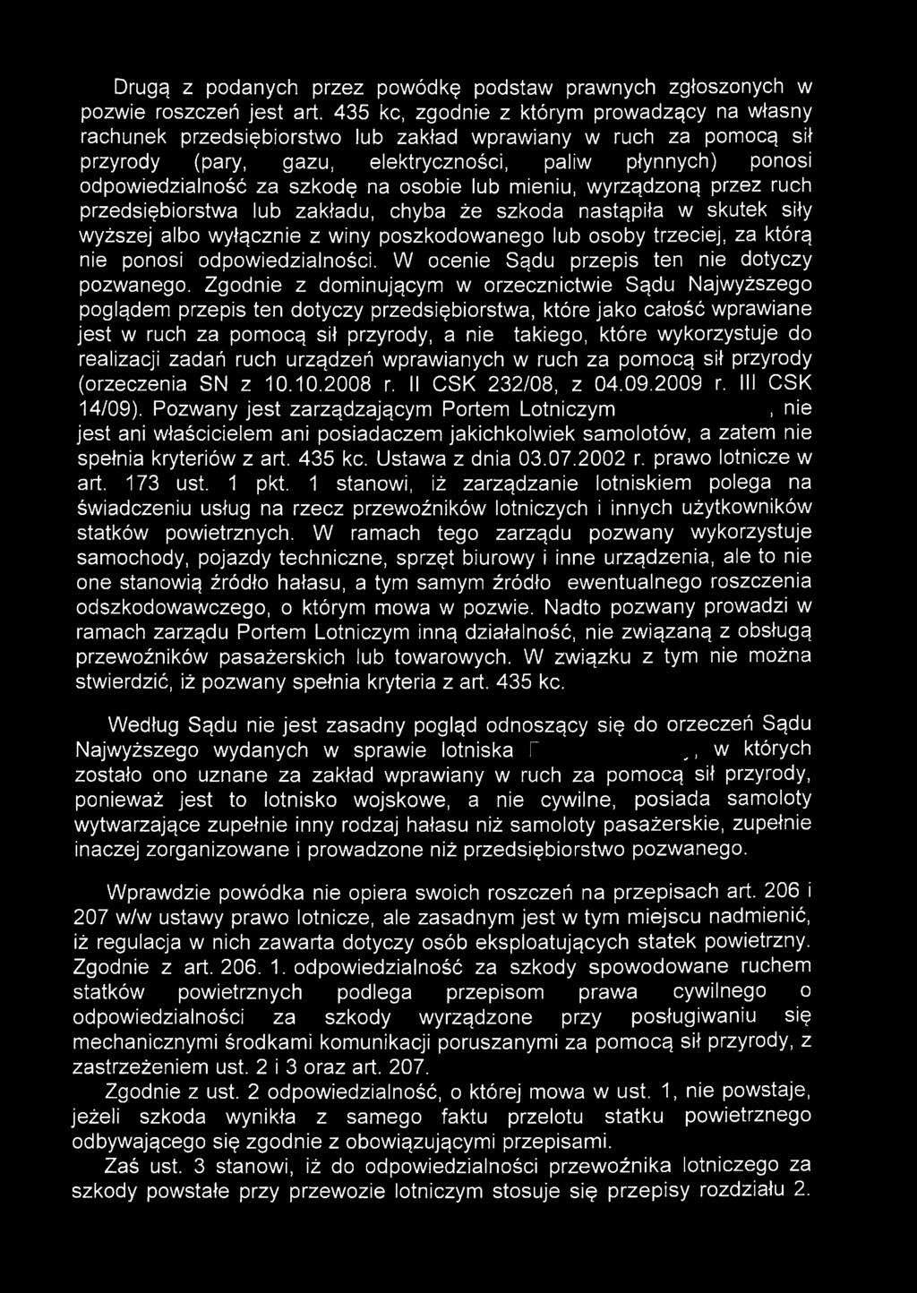 szkodę na osobie lub mieniu, wyrządzoną przez ruch przedsiębiorstwa lub zakładu, chyba że szkoda nastąpiła w skutek siły wyższej albo wyłącznie z winy poszkodowanego lub osoby trzeciej, za którą nie