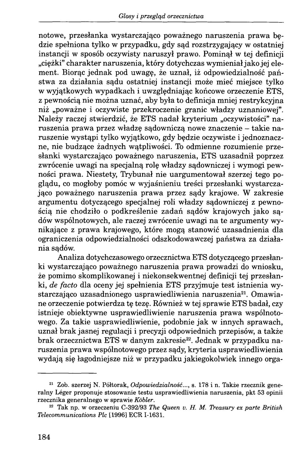 notowe, przesłanka wystarczająco poważnego naruszenia prawa będzie spełniona tylko w przypadku, gdy sąd rozstrzygający w ostatniej instancji w sposób oczywisty naruszył prawo.