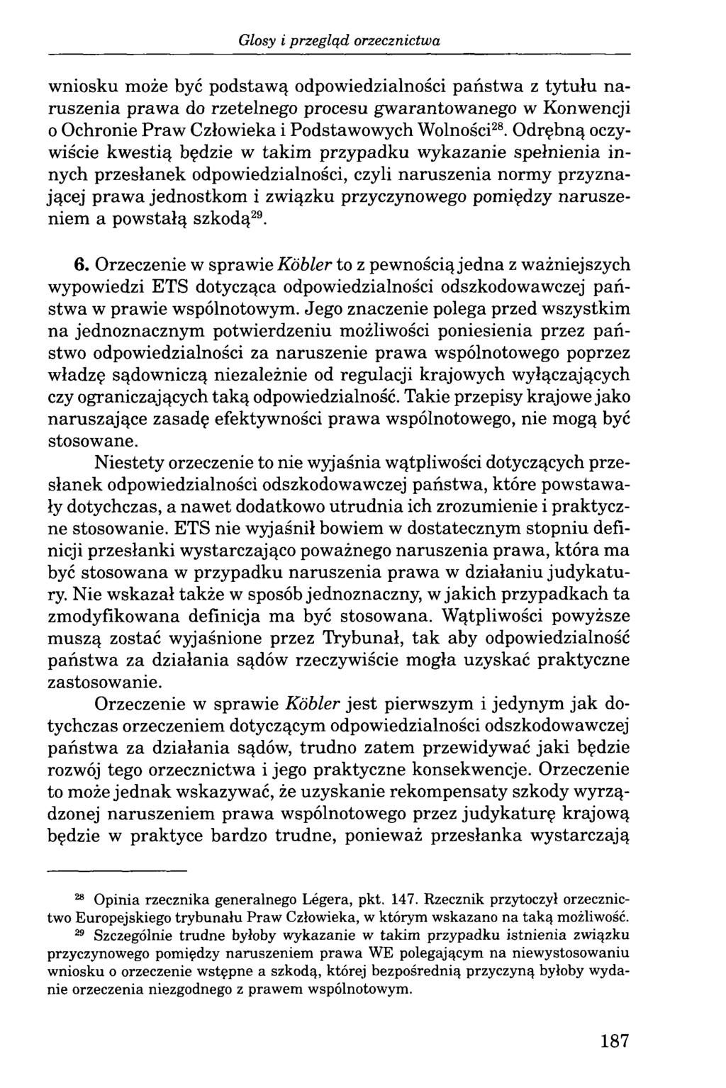 wniosku może być podstawą odpowiedzialności państw a z tytułu naruszenia prawa do rzetelnego procesu gwarantowanego w Konwencji o Ochronie Praw Człowieka i Podstawowych Wolności28.