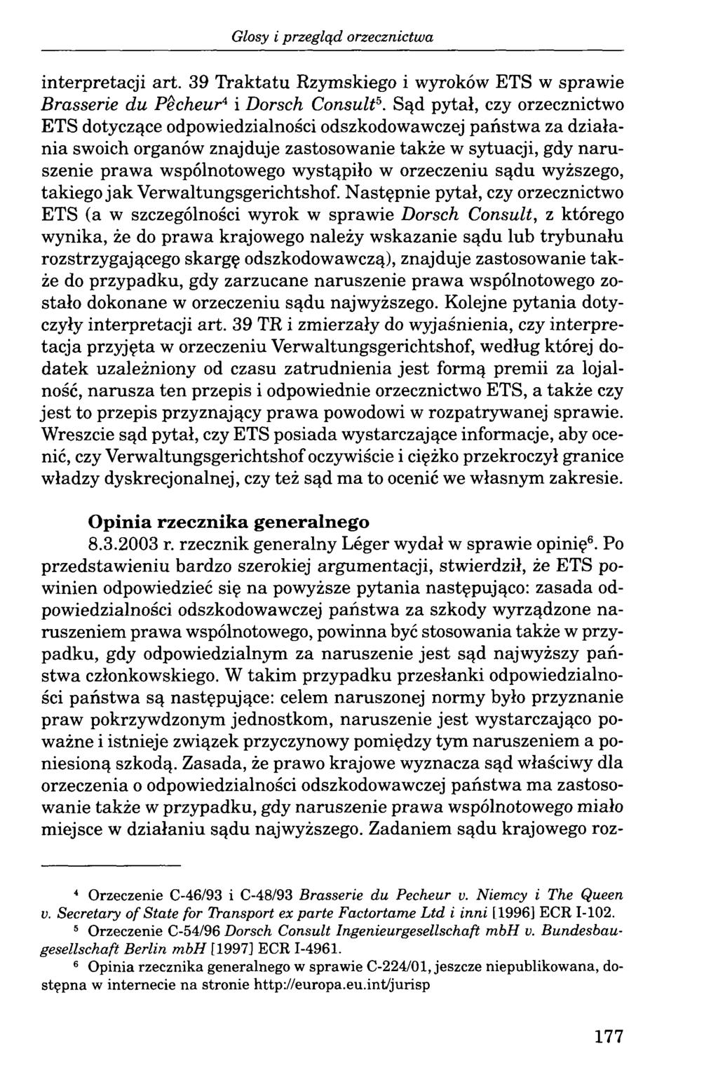 interpretacji art. 39 Traktatu Rzymskiego i wyroków ETS w sprawie Brasserie du Pécheur4 i Dorsch Consult5.