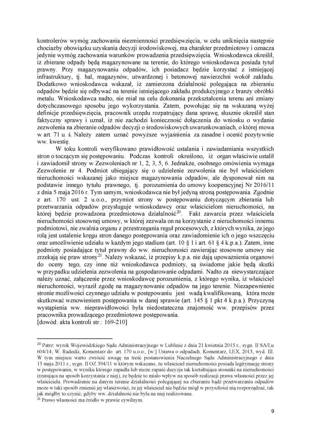 kontrolerów wymóg zachowania niezmienności przedsięwzięcia, w celu uniknięcia następnie chociażby obowiązku uzyskania decyzji środowiskowej, ma charakter przedmiotowy i oznacza jedynie wymóg