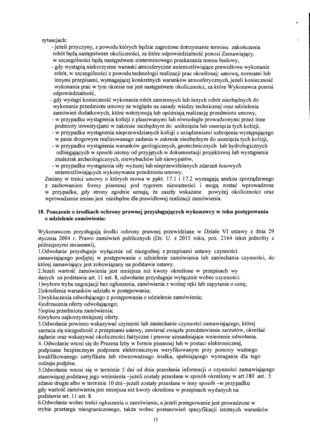sytuacjach: - jeieli przyczyny, z powodu ktorych bqdzie zagrozone dotrzymanie terminu zakonczenia robot bqdq nastqpstwem okolicznoici, za kt6re odpowiedzialnosc ponosi Zamawiajqcy, w szczegolnoici