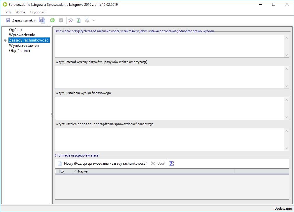 Zakładka Zasady rachunkowości W tej części formularza należy wprowadzić informacje dotyczące przyjętych i stosowanych przez jednostkę zasad rachunkowości.