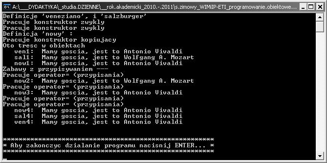Przeładowanie operatora przypisania void main(){ } cout << "Definicje 'veneziano', i 'salzburger' \n" ; wizytowka veneziano("vivaldi", "Antonio"), salzburger("mozart", "Wolfgang A.