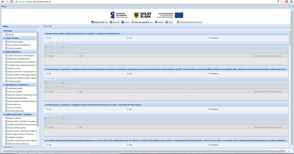 ZAŁĄCZNIKI ZAŁĄCZNIKI Do wniosku o dofinansowanie należy dołączyć wymagane załączniki w wersji papierowej i elektronicznej (zgodnie z Regulaminem konkursu) W przypadku Wnioskodawców realizujących