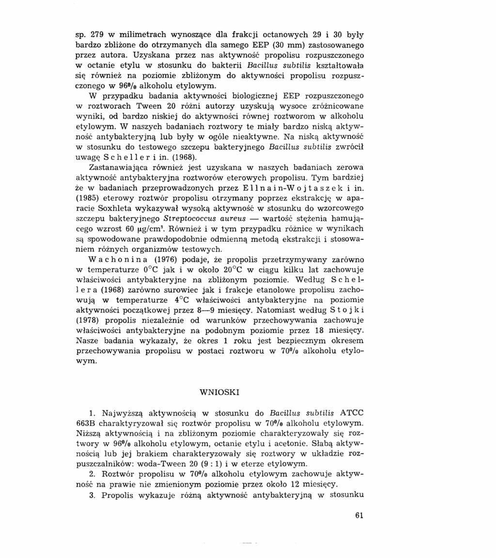 sp. 279 w milimetrach wynoszące dla frakcji octanowych 29 i 30 były bardzo zbliżone do otrzymanych dla samego EEP (30 mm) zastosowanego przez autora.