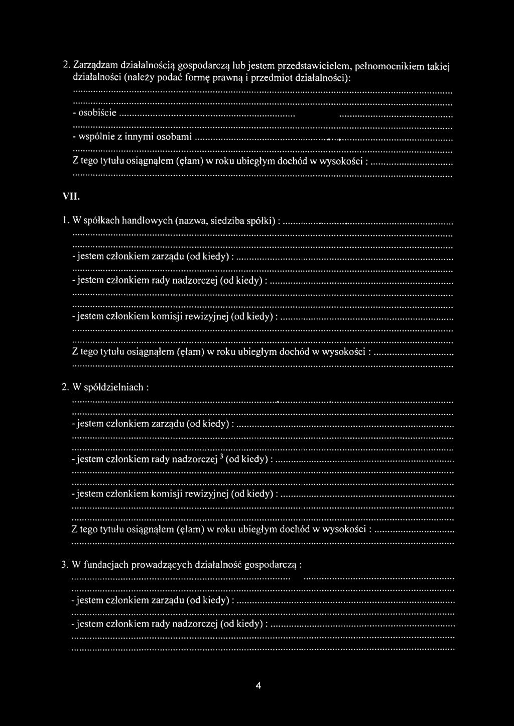 . -jestem członkiem zarządu (od k ie d y ): -jestem członkiem rady nadzorczej (od k ie d y ): -jestem członkiem kom isji rewizyjnej (od k ie d y ): Z tego tytułu osiągnąłem (ęłam ) w roku ubiegłym