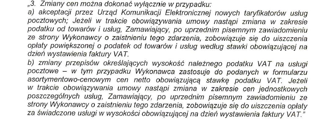 takim przypadku Zamawiający, po uprzednim pisemnym zawiadomieniu ze strony Wykonawcy o zaistnieniu tego zdarzenia, zobowiązuje się do uiszczenia opłaty za świadczone usługi w wysokości wynikającej z