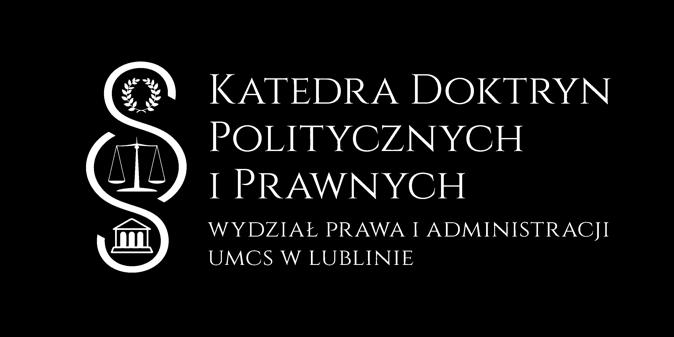 Krakowskie Przedmieście 56, Lublin 18 września 2019 r. godz. 10.00. uroczyste otwarcie XVIII Ogólnopolskiego Zjazdu Katedr Doktryn Politycznych i Prawnych godz. 10.15.-12.00. obrady plenarne w budynku Wydziału Prawa i Administracji Uniwersytetu, sala Rady Wydziału (II piętro, nr 202) Przewodniczący: prof.