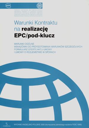 SREBRNA KSIĄśKA 1999 EPC = ZARZĄDZANIE, DOSTAWY, BUDOWA Nie występuje InŜynier, Kontrakt jest zarządzany przez Wykonawcę, ogólny nadzór pełni Przedstawiciel Zamawiającego