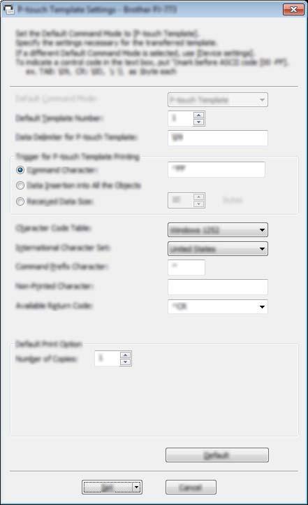 Zmiana ustawień drukarki Okno dialogowe ustawień P-touch Template 3 1 2 3 4 3 5 6 7 8 9 10 13 11 12 1 Default Command Mode (Domyślny tryb poleceń) Umożliwia wybranie trybu P-touch Template jako trybu