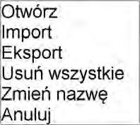 Z poziomu głównego menu < Bazy Danych> wywołanie menu kontekstowego dla jednej z baz danych spowoduje wyświetlenie następującej listy funkcji: Przy czym: Otwórz Import Eksport Usuń wszystkie Zmień