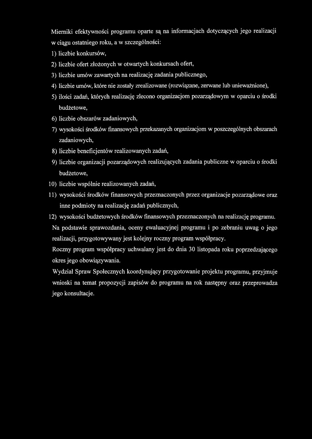 realizację zlecono organizacjom pozarządowym w oparciu o środki budżetowe, 6) liczbie obszarów zadaniowych, 7) wysokości środków finansowych przekazanych organizacjom w poszczególnych obszarach