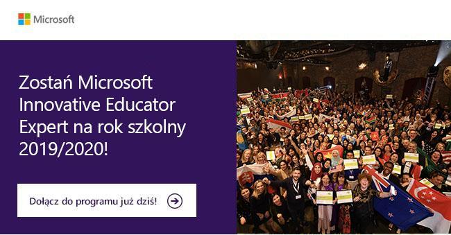 Drodzy MIEE, Rozpoczęliśmy zgłoszenia do programu Microsoft Innovative Educator Expert na przyszły rok szkolny 2019/2020!