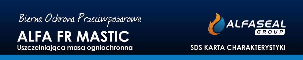 Karta Charakterystyki SEKCJA 1: IDENTYFIKACJA SUBSTANCJI/MIESZANINY I IDENTYFIKACJA PRZEDSIĘBIORSTWA 1.1 Identyfikator produktu: INTU FR MASTIC 1.