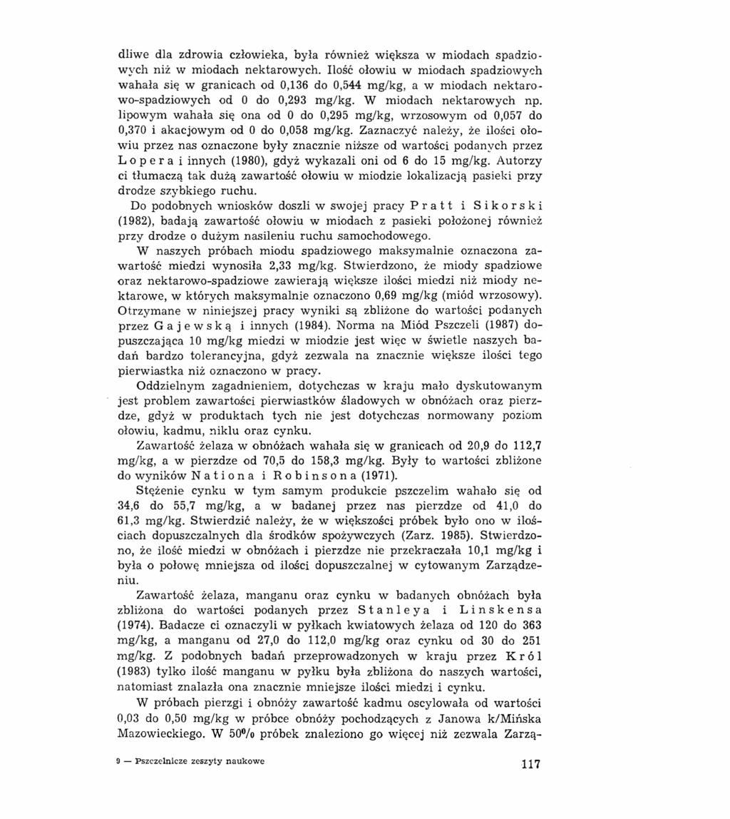 dliwe dla zdrowia człowieka, była również większa w miodach spadziowych niż w miodach nektarowych.