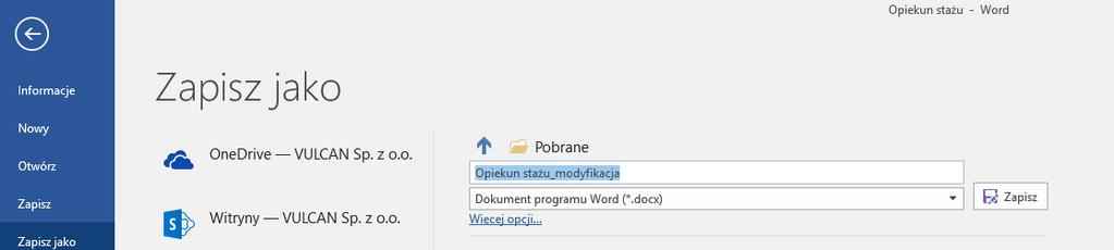 Tworzenie zestawień i wydruków 47 4. Otworzyć pobrany plik i za pomocą funkcji Worda (Zapisz jako) zapisać go np. na dysku komputera pod nową nazwą, np. Opiekun stażu -modyf.1: 5.