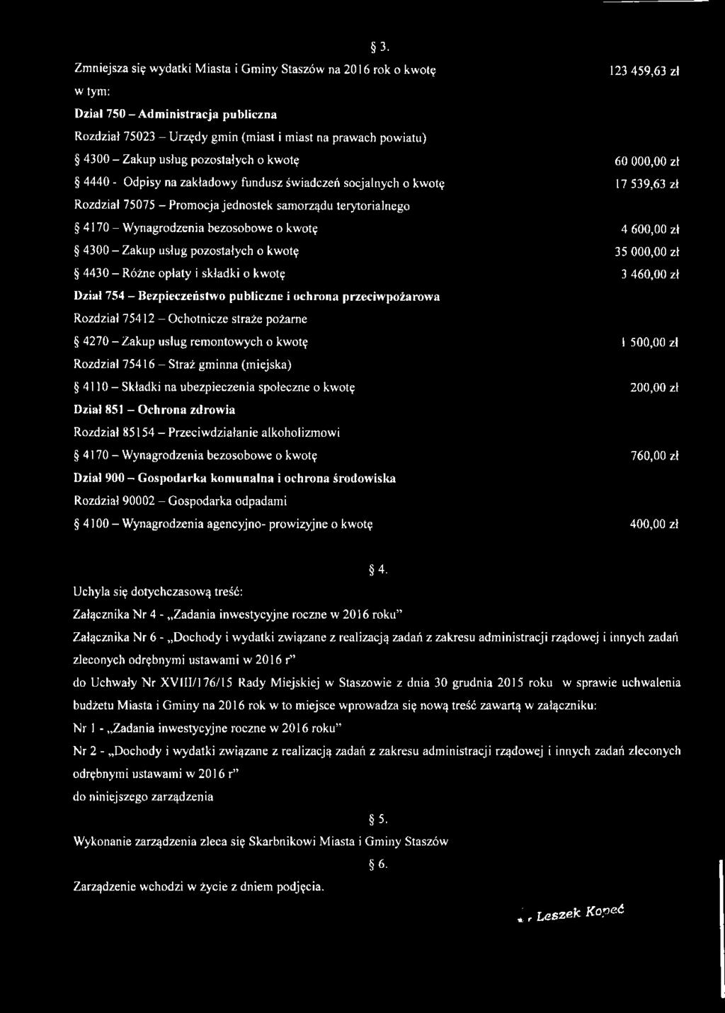 pozostałych o kwotę 4430 - Różne opłaty i składki o kwotę Dział 754 - Bezpieczeństwo publiczne i ochrona przeciwpożarowa Rozdział 75412 - Ochotnicze straże pożarne 4270 - Zakup usług remontowych o