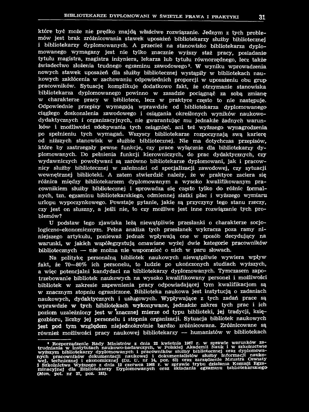 B IB L IO T E K A R Z E D Y P L O M O W A N I W Ś W IE T L E P R A W A I P R A K T Y K I 31 które być może nie prędko znajdą w łaściw e rozwiązanie.