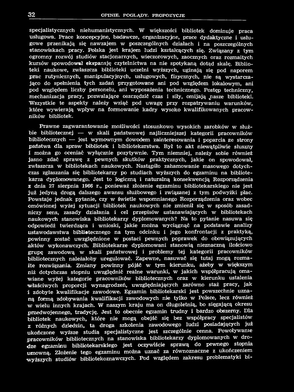 32 O P IN I E. P O G L Ą D Y. P R O P O Z Y C J E specjalistycznych niehum anistycznych. W w iększości bibliotek dom inuje praca usługow a.