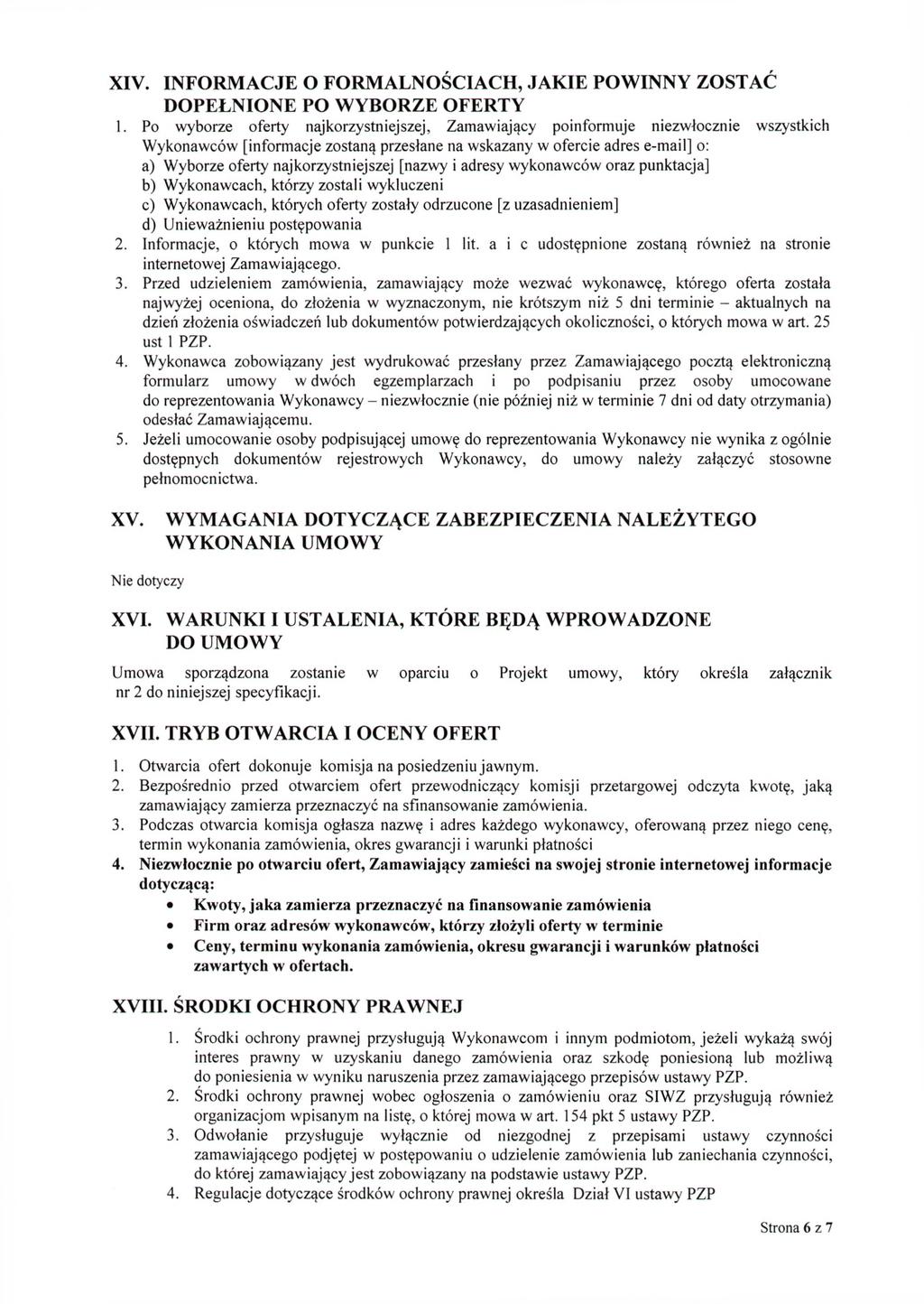 XIV. INFORMACJE O FORMALNOŚCIACH, JAKIE POWINNY ZOSTAĆ DOPEŁNIONE PO WYBORZE OFERTY 1.