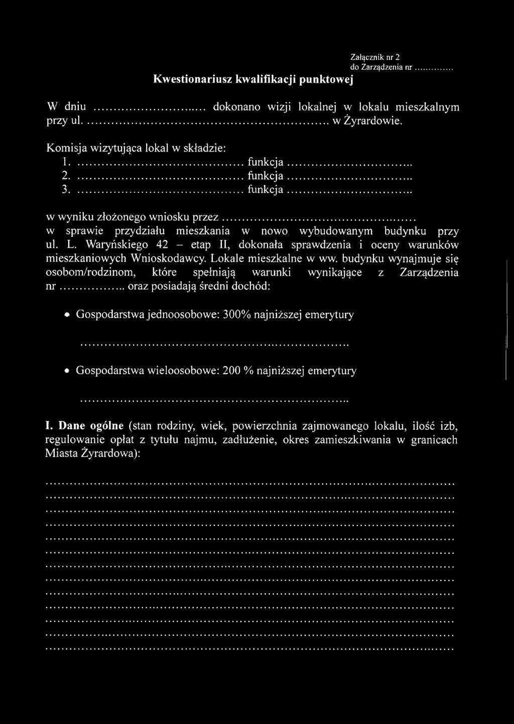 Waryńskiego 42 - etap II, dokonała sprawdzenia i oceny warunków mieszkaniowych Wnioskodawcy. Lokale mieszkalne w ww.