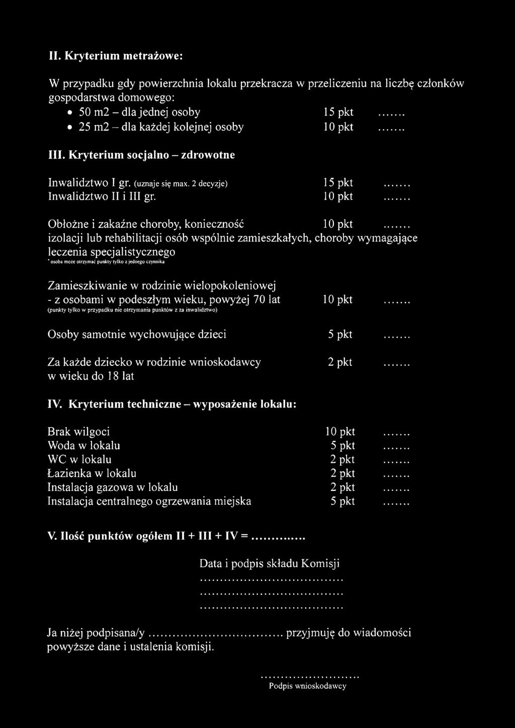 .. izolacji lub rehabilitacji osób wspólnie zamieszkałych, choroby wymagające leczenia specjalistycznego ' osoba może otrzymać punkty tylko z jednego czynnika Zamieszkiwanie w rodzinie