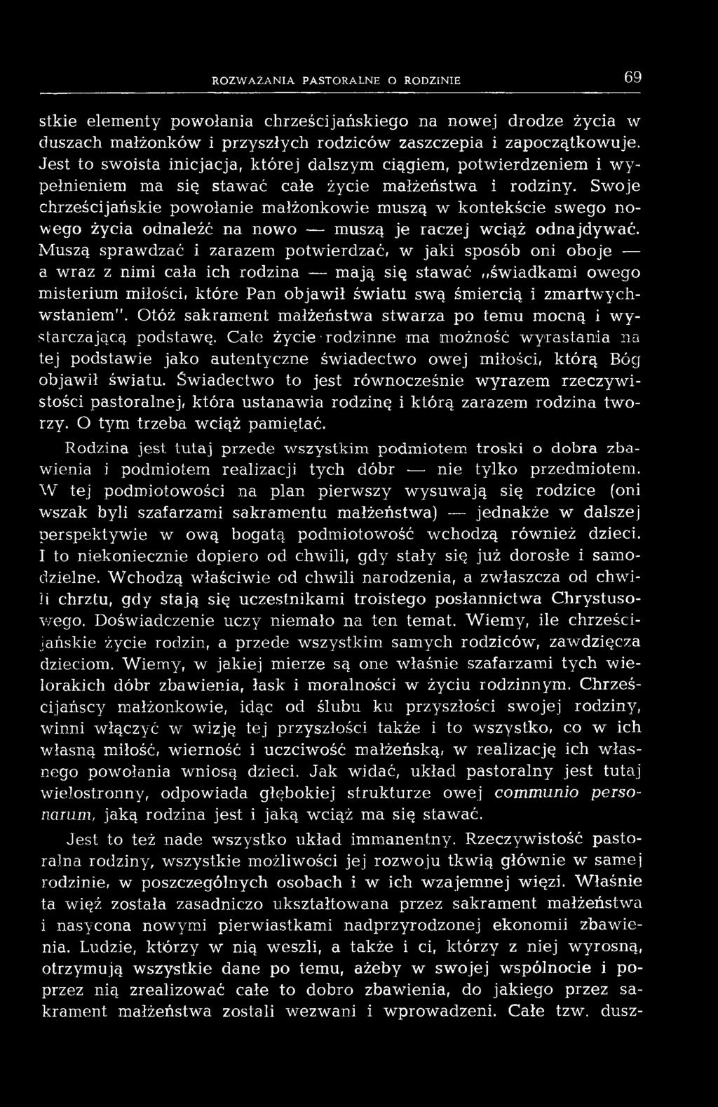 Swoje chrześcijańskie pow ołanie m ałżonkow ie m uszą w kon tek ście sw ego nowego życia odnaleźć na nowo muszą je raczej wciąż odnajdyw uć.