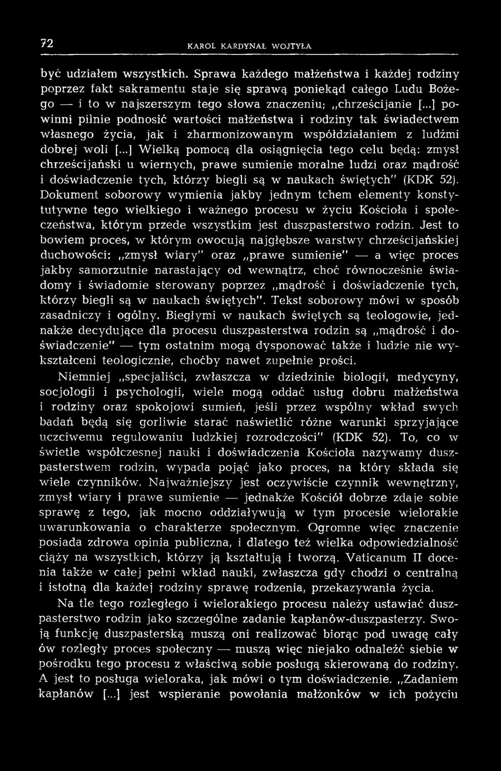 ..] pow inni pilnie podnosić w artości m ałżeństwa i rodziny tak świadectwem w łasnego życia, jak i zharm onizowanym współdziałaniem z ludźmi dobrej woli [.