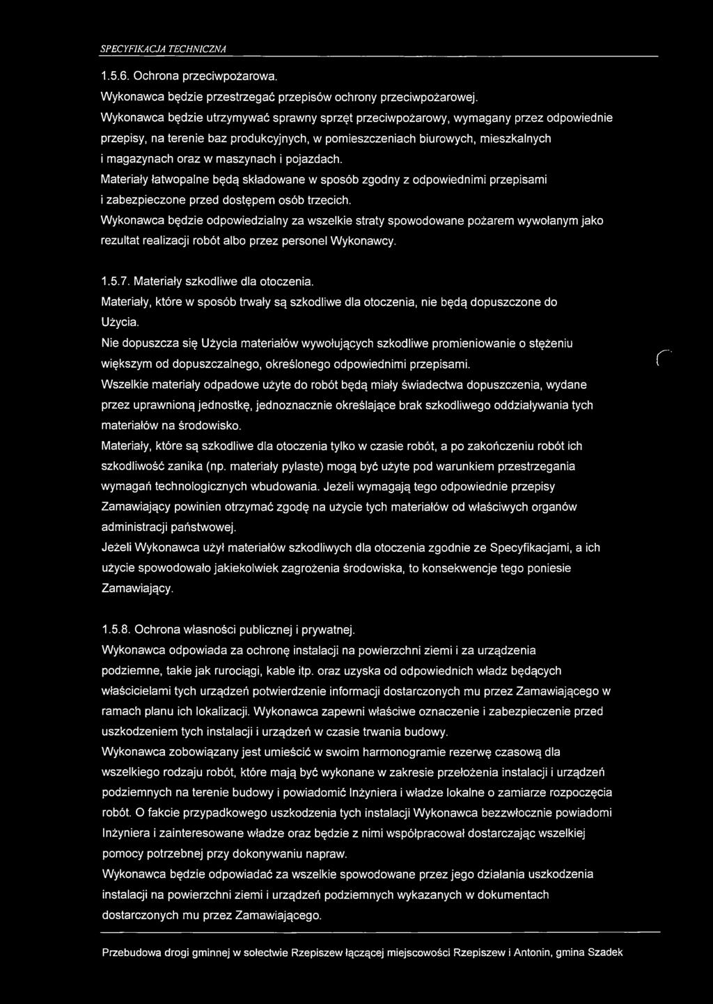 i pojazdach. Materiały łatwopalne będą składowane w sposób zgodny z odpowiednimi przepisami i zabezpieczone przed dostępem osób trzecich.