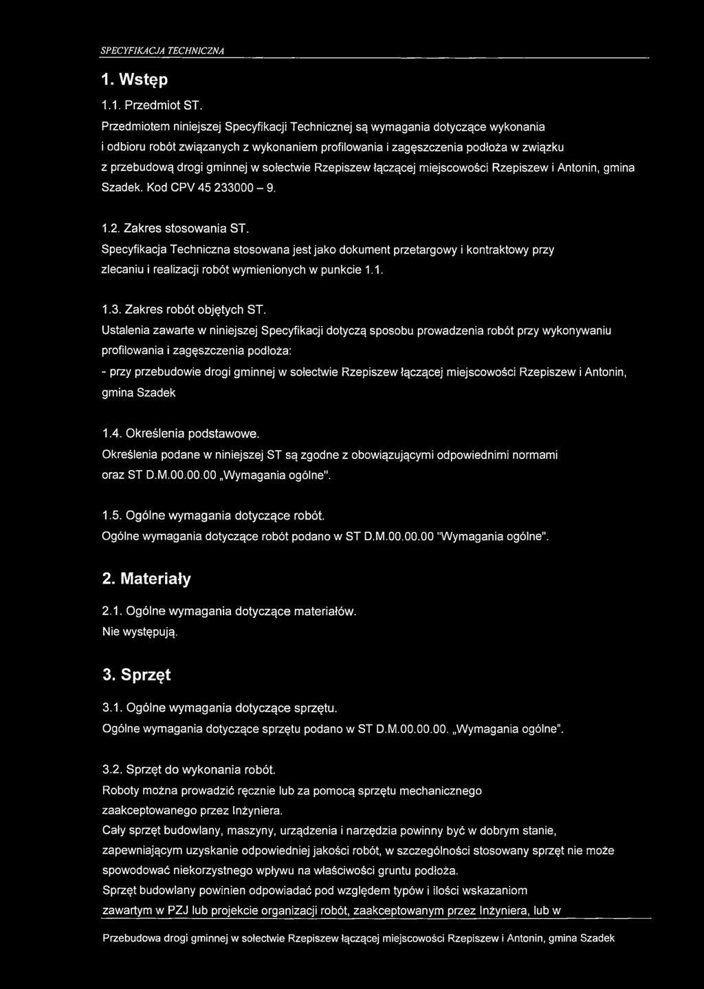 sołectwie Rzepiszew łączącej miejscowości Rzepiszew i Antonin, gmina Szadek. Kod CPV 45 233000-9. 1.2. Zakres stosowania ST.