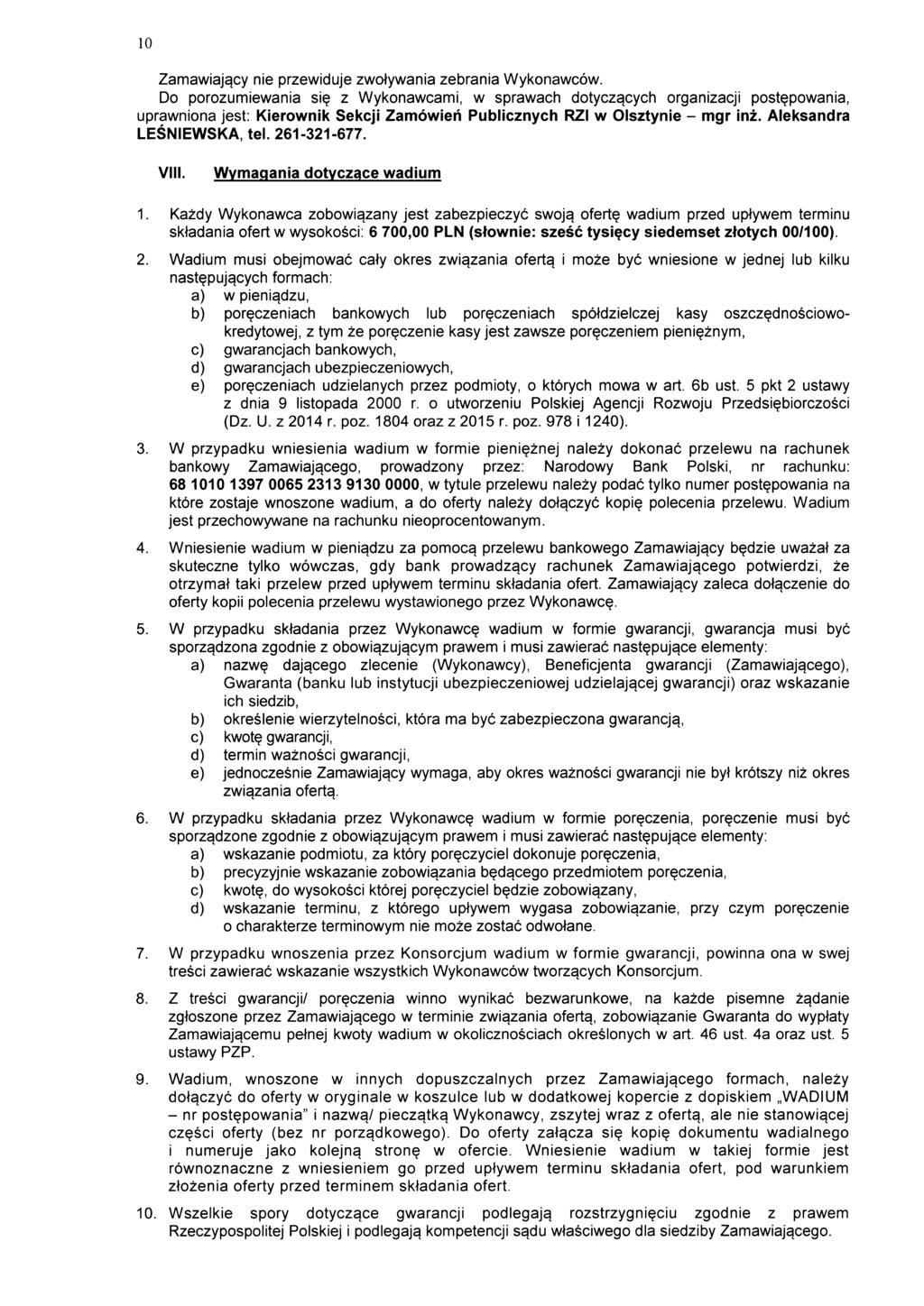 10 Zamawiajgcy nie przewiduje zwotywania zebrania Wykonawcow. Do porozumiewania si? z Wykonawcami, w sprawach dotyczgcych organizacji post?