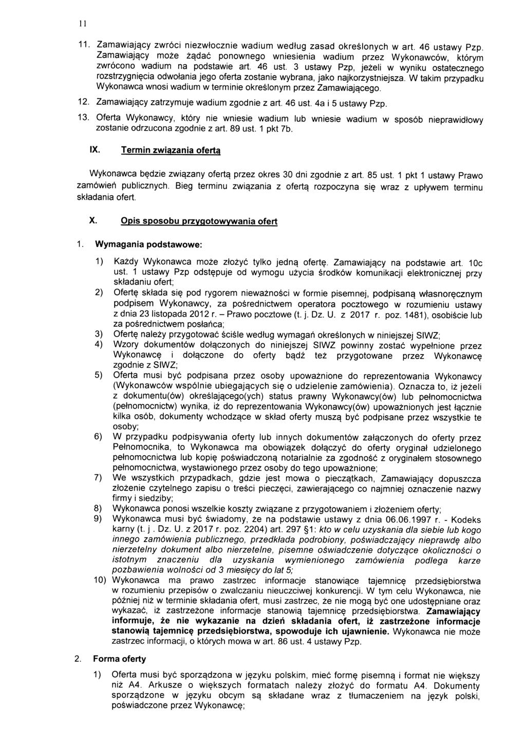 11 11. Zamawiajgcy zwroci niezwtocznie wadium wedtug zasad okreslonych w art. 46 ustawy Pzp.