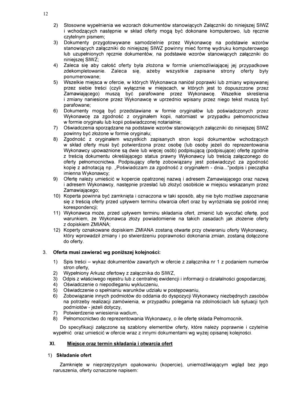 12 2) Stosowne wypetnienia we wzorach dokumentow stanowigcych Zatgczniki do niniejszej SIWZ i wchodzgcych nast?pnie w sktad oferty mogg bye dokonane komputerowo, lub r?