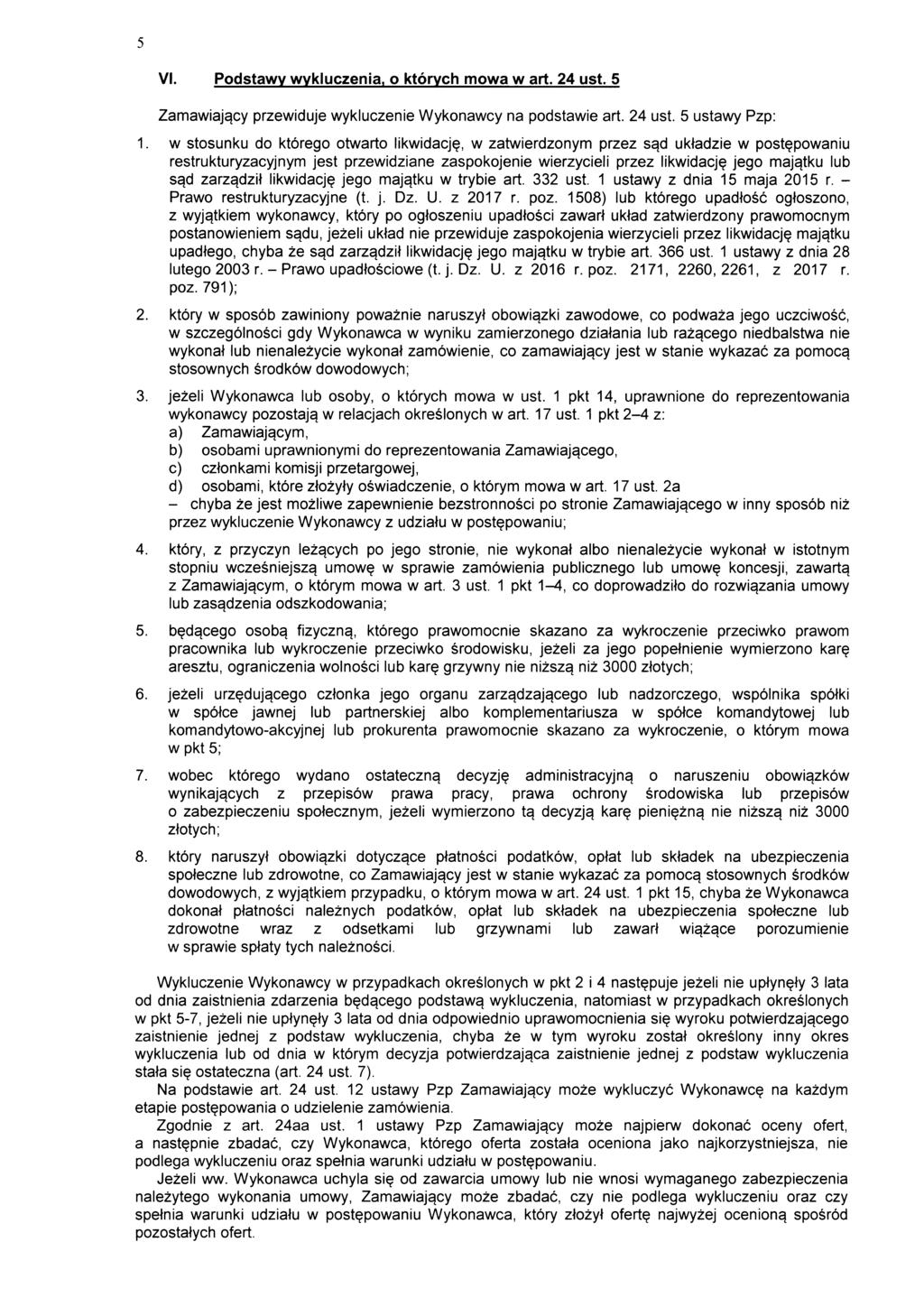 VI. Podstawy wykluczenia, o ktorych mowa w art. 24 ust. 5 Zamawiajgcy przewiduje wykluczenie Wykonawcy na podstawie art. 24 ust. 5 ustawy Pzp: 1. w stosunku do ktorego otwarto likwidacj?