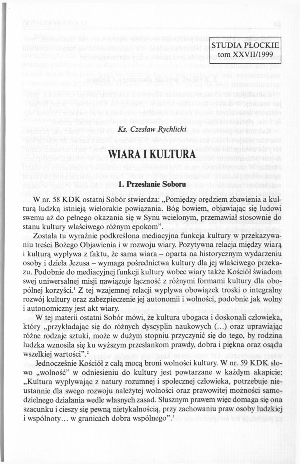 STUDIA PŁOCKIE tom XXVII/1999 Ks. Czesław Rychlicki WIARA I KULTURA 1. Przesłanie Soboru W nr.