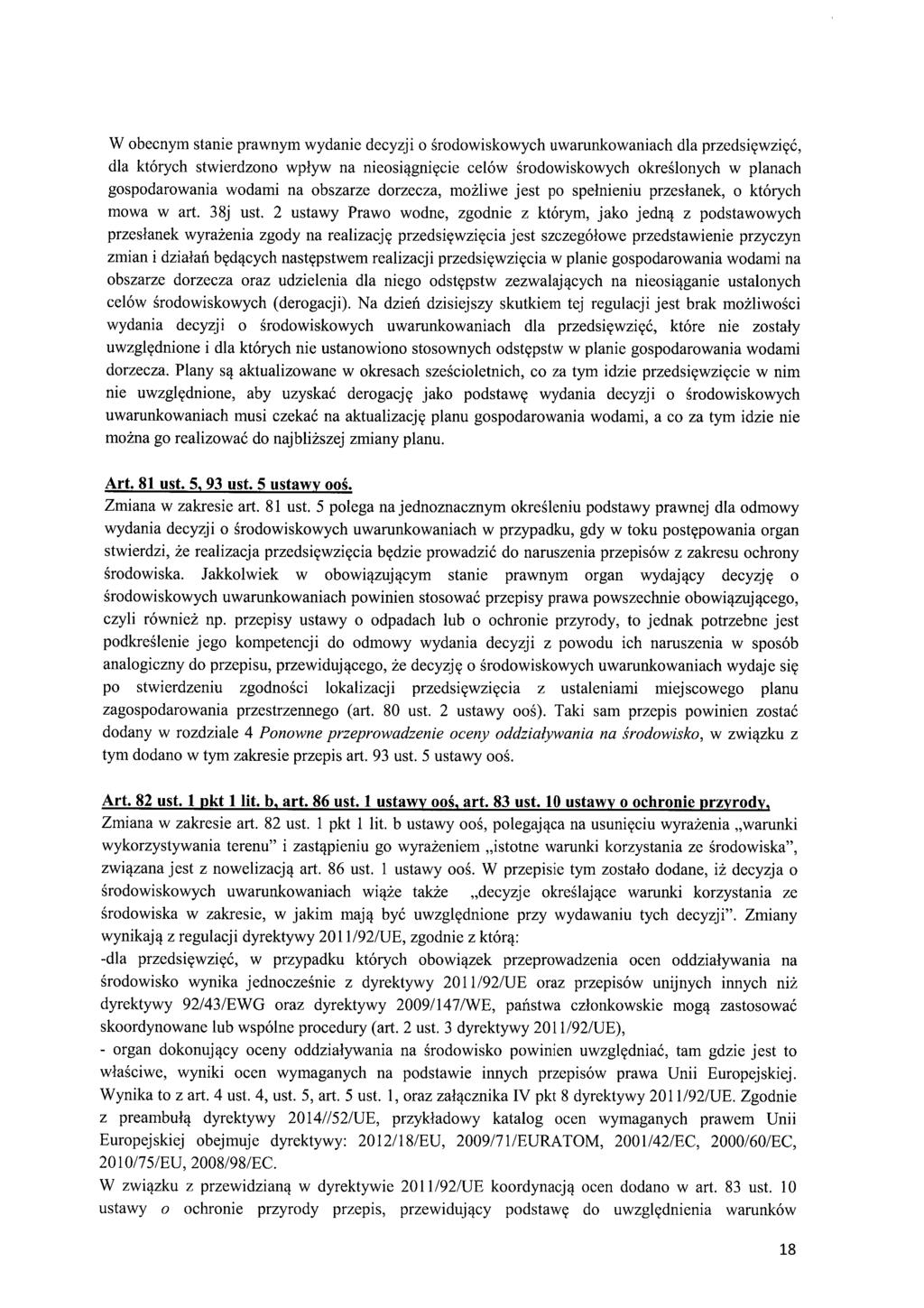 W obecnym stanie prawnym wydanie decyzji o środowiskowych uwarunkowaniach dla przedsi ęwzięć, dla których stwierdzono wp ływ na nieosi ągnięcie celów środowiskowych okre ślonych w planach