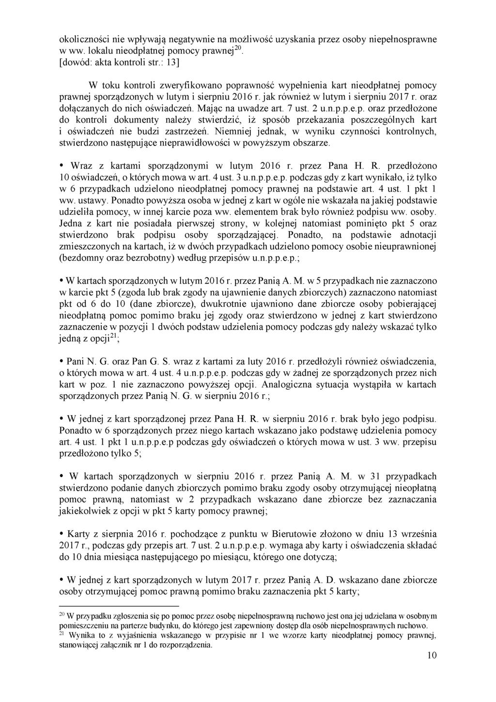 okoliczności nie wpływają negatywnie na możliwość uzyskania przez osoby niepełnosprawne w ww. lokalu nieodpłatnej pomocy prawnej20. [dowód: akta kontroli str.