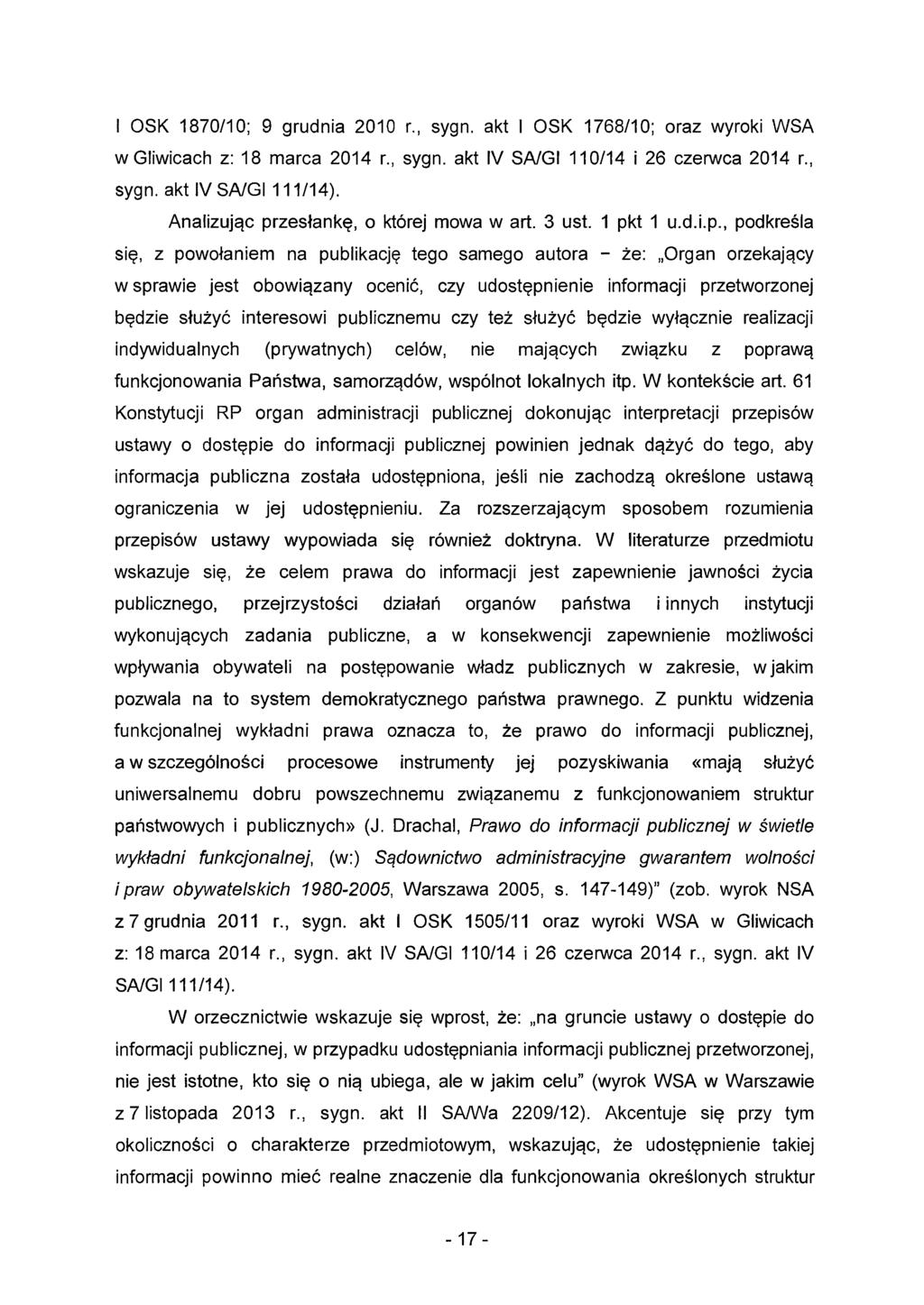 l OSK 1870/10; 9 grudnia 2010 r., sygn. akt l OSK 1768/10; oraz wyroki WSA w Gliwicach z: 18 marca 2014 r., sygn. akt IV SA/GI 110/14 i 26 czerwca 2014 r., sygn. akt IV SA/GI 111/14).