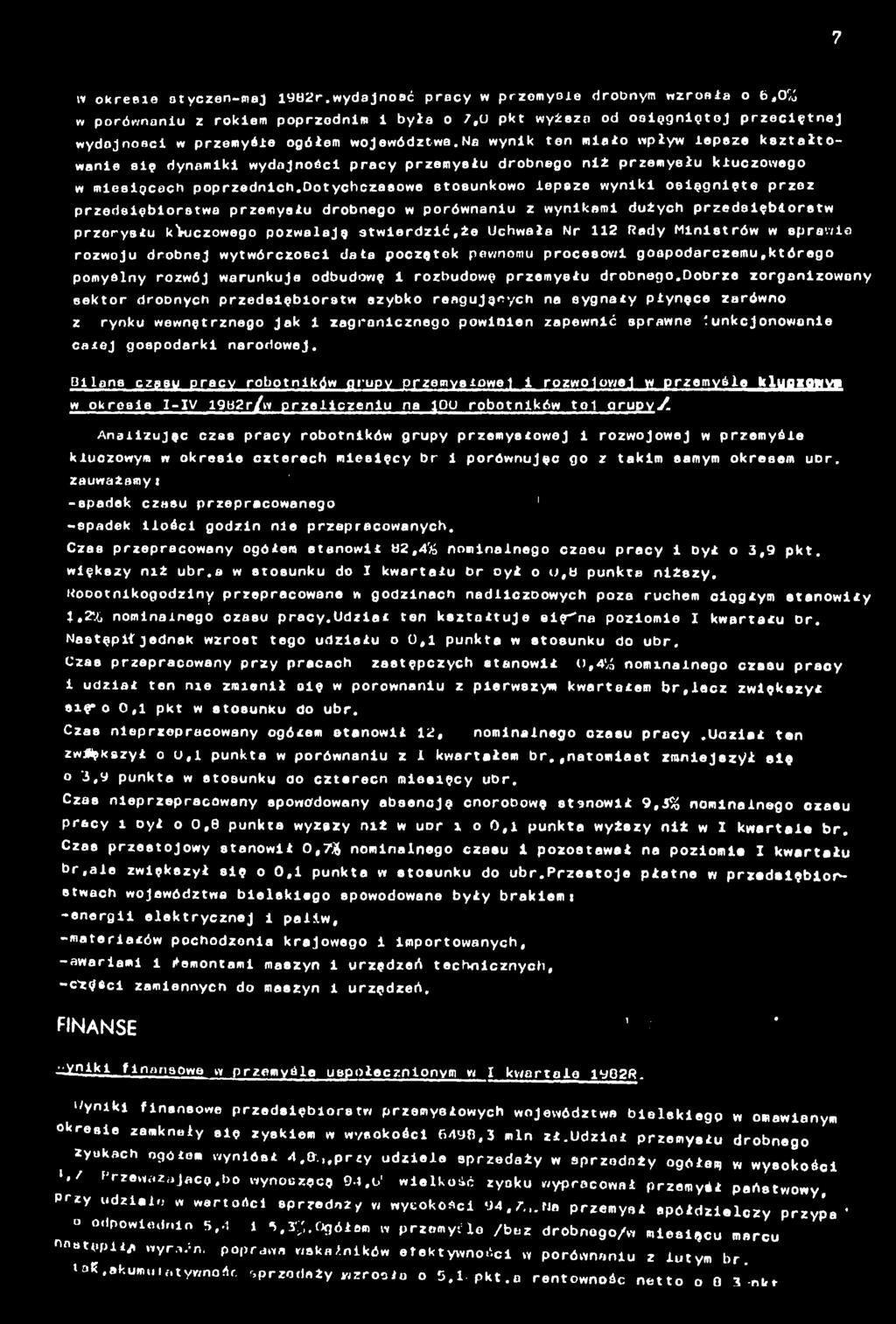 doychczasowe sosunkowo lepsze wynk osęgnęe przez przedsęborswa przemysłu drobnego w porównanu z wynkam dużych przedsęborsw przemysłu kluczowego pozwalaję swerdzć,że Uchwała Nr 2 Rady Mnsrów w sprawe