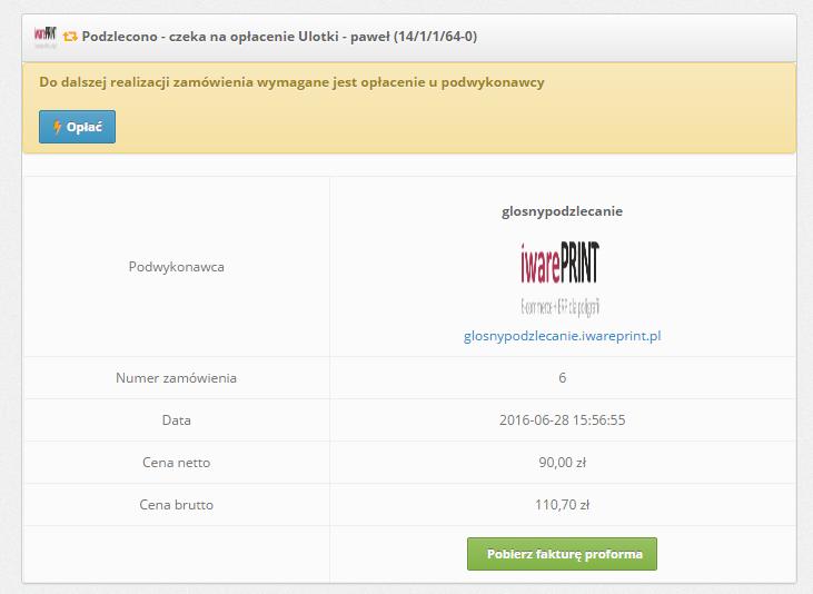 Płatnośd z góry Opłacad zamówienia dla podwykonawcy można również z widoku szczegółowego zamówienia: Można tu pobrad fakturę proforma, lub opłacid zamówienie bezpośrednio u kontrahenta, korzystając z