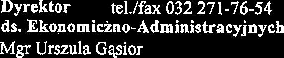Medycznych Dr hab. med. Mariusz Gqior Dyrektor tel.lfax 032 278-43-34 ds.