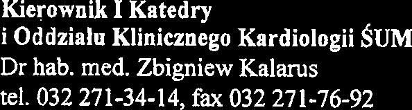 032 271-34-14, fax 032 271-76-92 Kierownik HI Katedry i Oddzialu Klinicznego