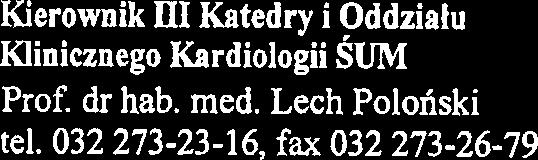 032 273-23-16, fax 032 273-26-79 Kierownik Katedry i Oddzialu Klinicznego Wrodzonych
