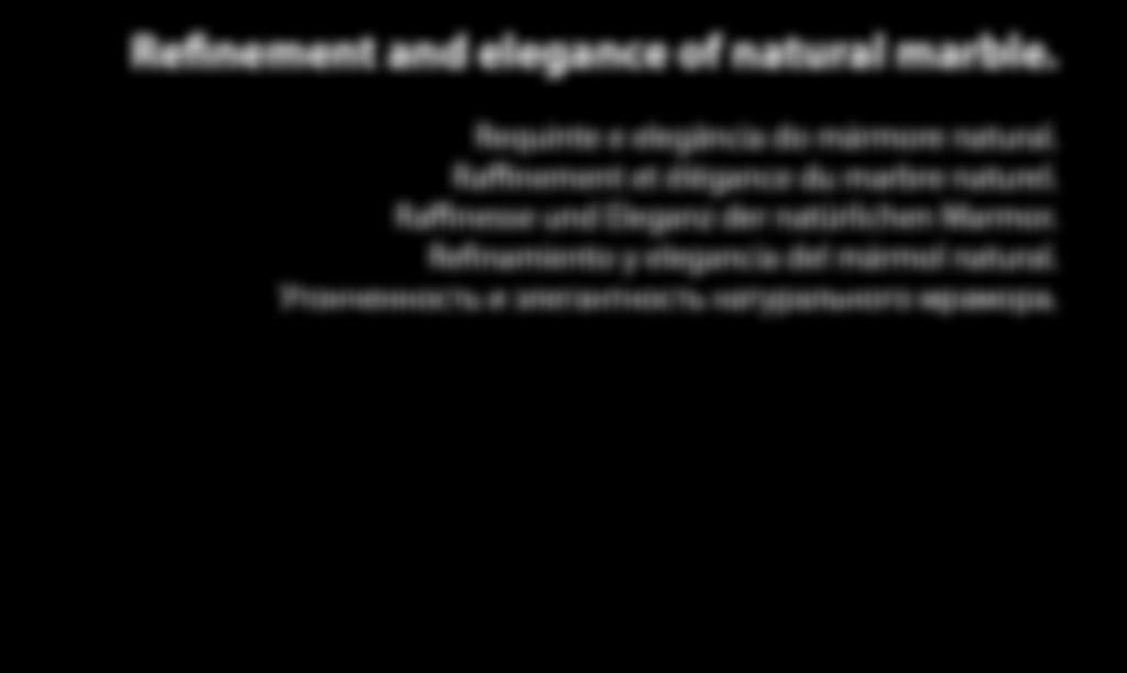 Refinamiento y elegancia del mármol natural. Утонченность и элегантность натурального мрамора.