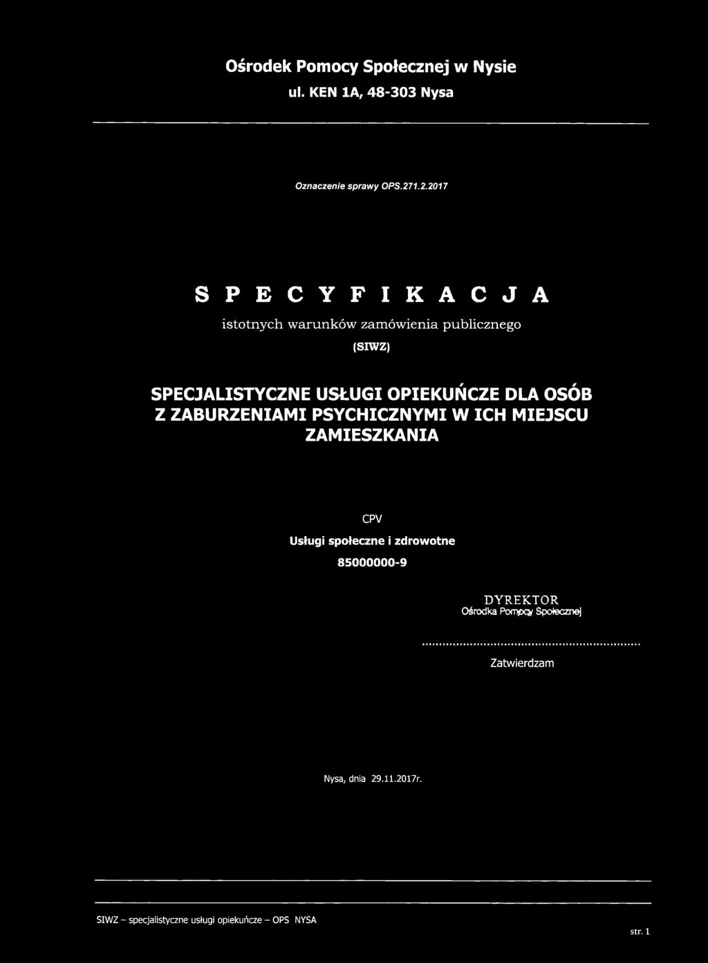 USŁUGI OPIEKUŃCZE DLA OSÓB Z ZABURZENIAMI PSYCHICZNYMI W ICH MIEJSCU ZAMIESZKANIA CPV Usługi