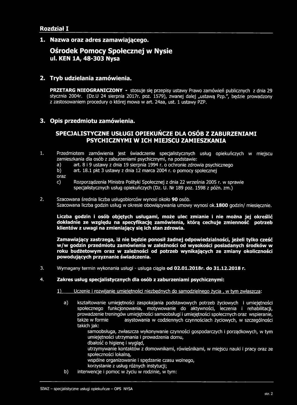 ", będzie prowadzony z zastosow aniem procedury o której m owa w art. 24aa, ust. 1 ustawy PZP. 3. Opis przedmiotu zamówienia.