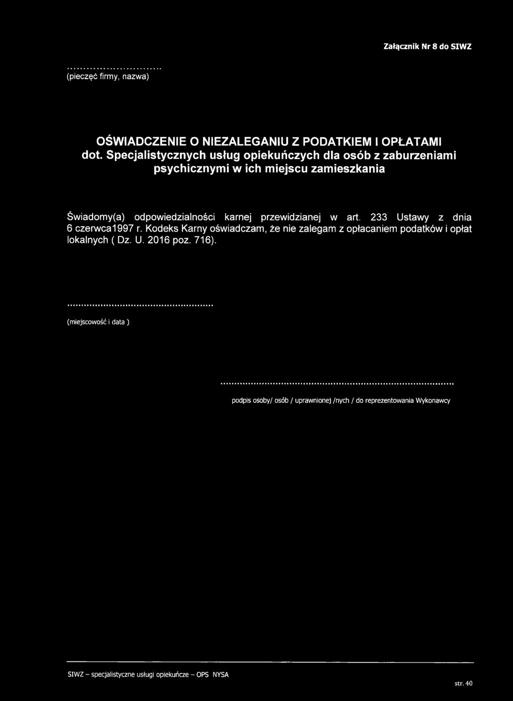 odpowiedzialności karnej przewidzianej w art. 233 Ustawy z dnia 6 czerwca1997 r.