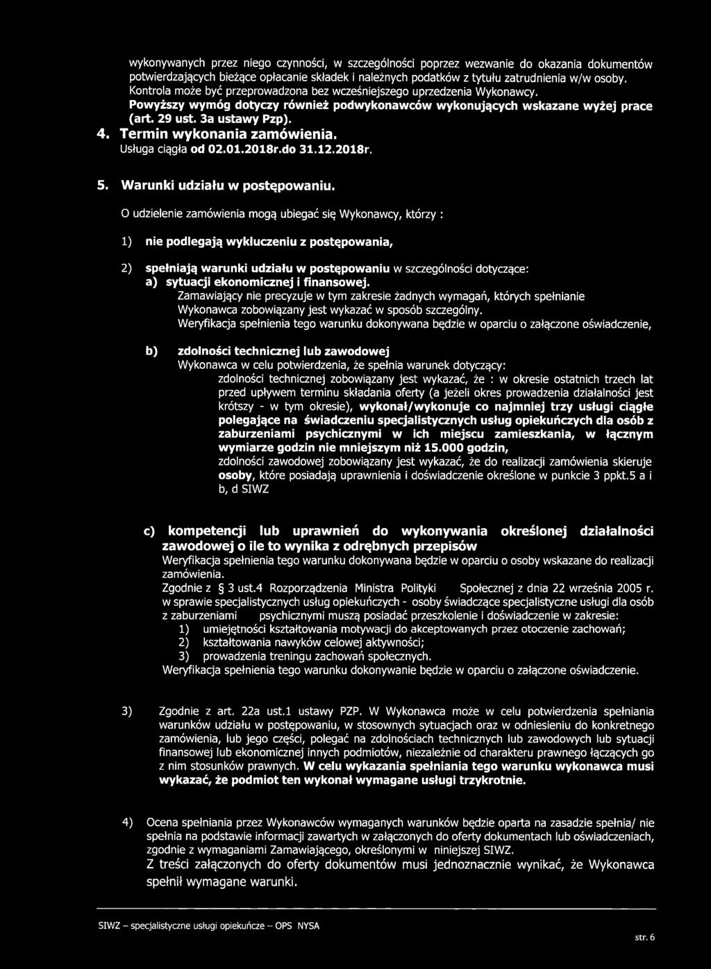 Termin wykonania zamówienia. Usługa ciągła od 02.01.2018r.do 31.12.2018r. 5. Warunki udziału w postępowaniu.